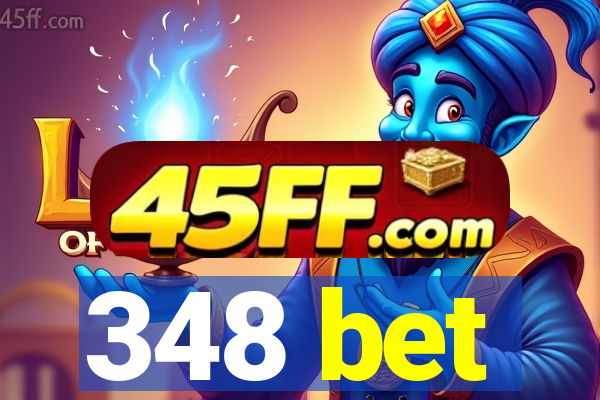 348 bet